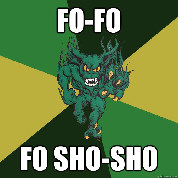 Fo-FO Fo Sho-Sho  Green Terror