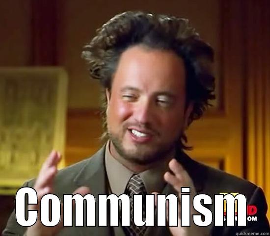  COMMUNISM Ancient Aliens