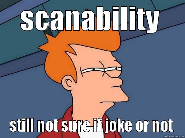 SCANABILITY STILL NOT SURE IF JOKE OR NOT Futurama Fry