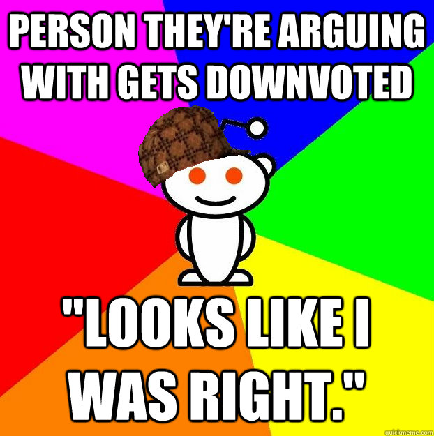 person they're arguing with gets downvoted 
