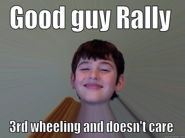 GOOD GUY RALLY 3RD WHEELING AND DOESN'T CARE Misc