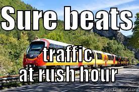 SURE BEATS  TRAFFIC AT RUSH HOUR Misc