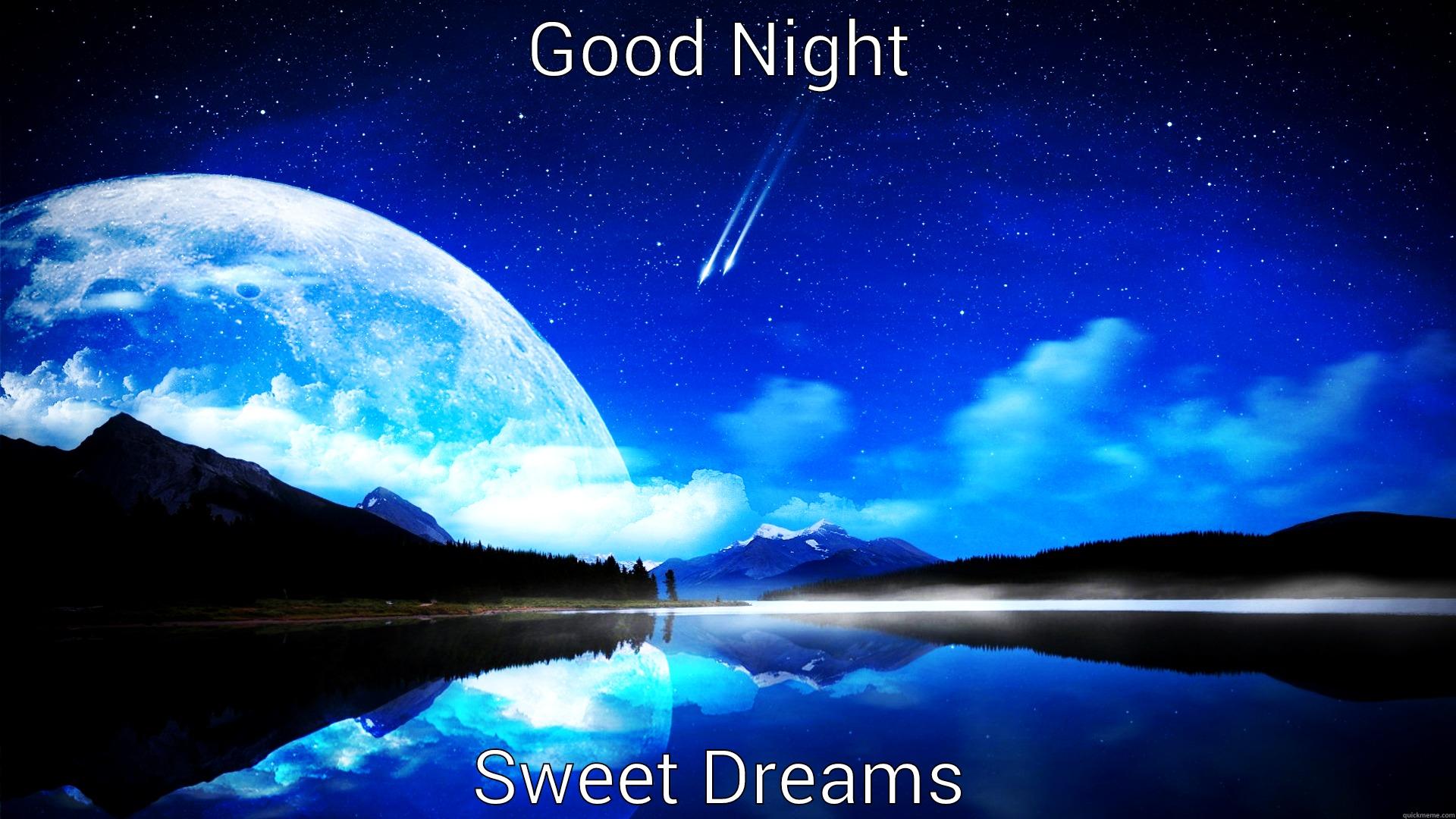 GOOD NIGHT SWEET DREAMS Misc
