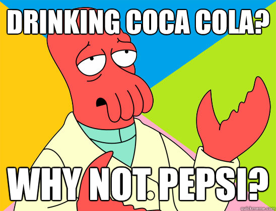 Drinking Coca Cola? why not pepsi? - Drinking Coca Cola? why not pepsi?  Misc