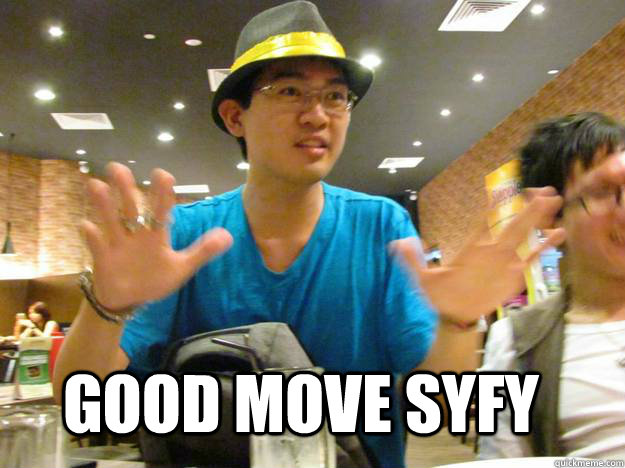  Good Move Syfy  Syfy meme