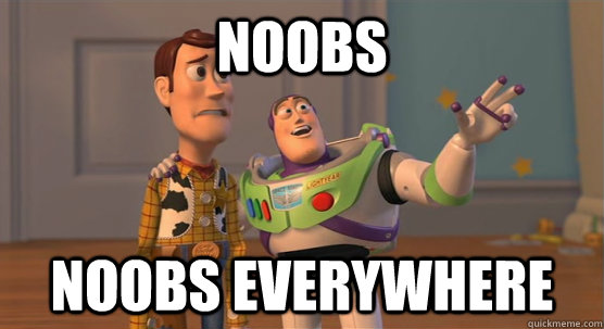 noobs  noobs everywhere  Toy Story Everywhere