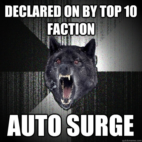 declared on by top 10 faction auto surge  Insanity Wolf