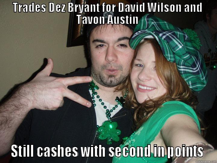 TRADES DEZ BRYANT FOR DAVID WILSON AND TAVON AUSTIN STILL CASHES WITH SECOND IN POINTS Misc
