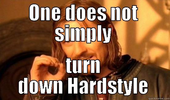 ONE DOES NOT SIMPLY TURN DOWN HARDSTYLE Boromir
