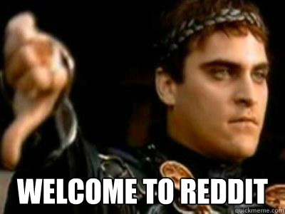  Welcome to Reddit  Downvoting Roman