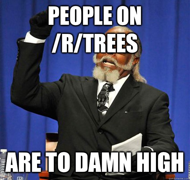 People on /r/trees Are to damn high  Jimmy McMillan