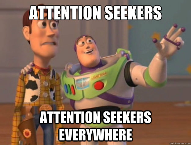 attention seekers attention seekers everywhere  Sunburns Everywhere