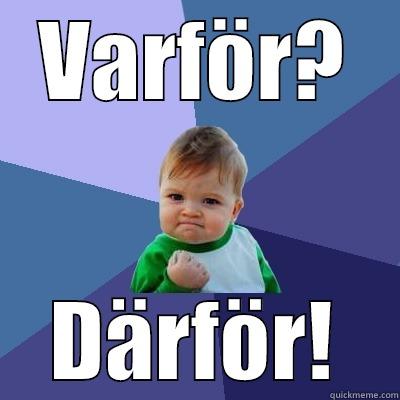 VARFÖR? DÄRFÖR! Success Kid