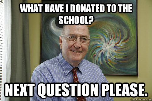 What have I donated to the school? Next question please.  