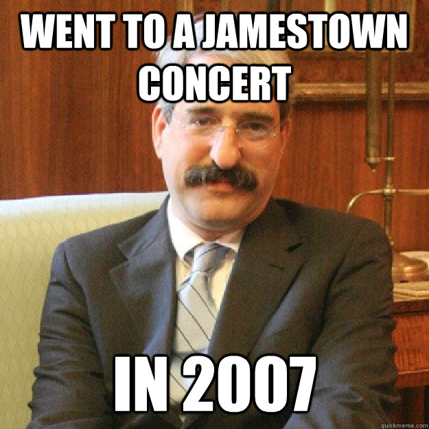 went to a jamestown concert in 2007  