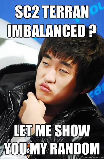 SC2 Terran Imbalanced ? Let Me show you my random - SC2 Terran Imbalanced ? Let Me show you my random  Flash