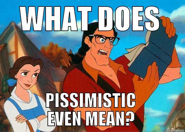 Pissy Gaston - WHAT DOES PISSIMISTIC EVEN MEAN? Hipster Gaston