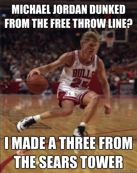 Michael Jordan dunked from the free throw line? I made a three from the sears tower - Michael Jordan dunked from the free throw line? I made a three from the sears tower  Envios Steve Kerr