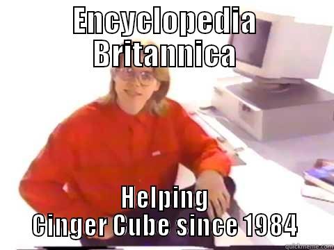 ENCYCLOPEDIA BRITANNICA HELPING CINGER CUBE SINCE 1984 Misc