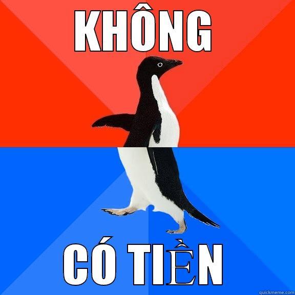 KHÔNG CÓ TIỀN Socially Awesome Awkward Penguin