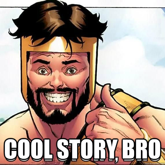  cool story bro -  cool story bro  COOL STORY BRO