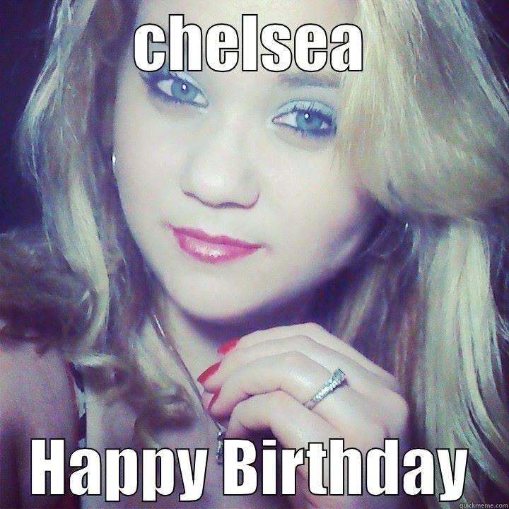 CHELSEA HAPPY BIRTHDAY Misc