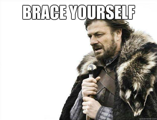 Brace Yourself   