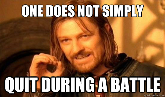 One Does Not Simply quit during a battle - One Does Not Simply quit during a battle  Boromir