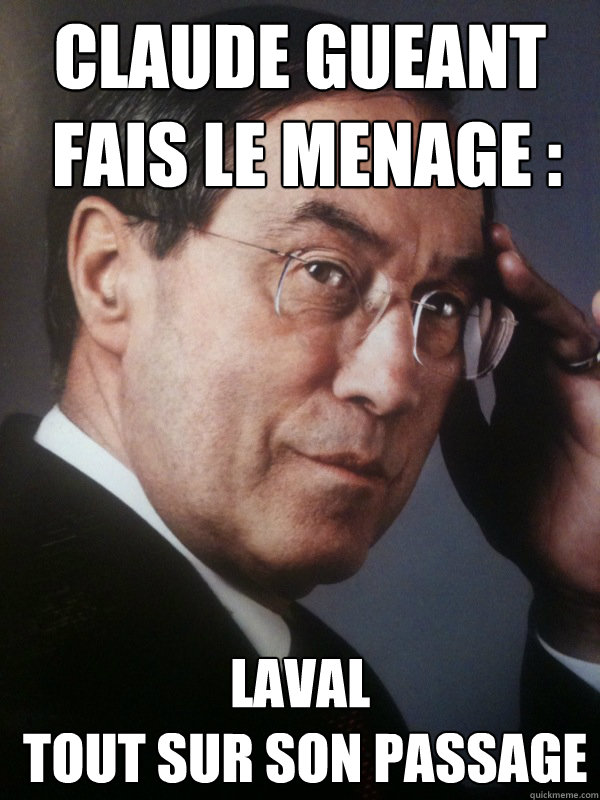 claude gueant
 fais le menage : laval
 tout sur son passage  FNUMP