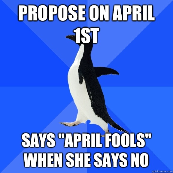 Propose on April 1st Says 