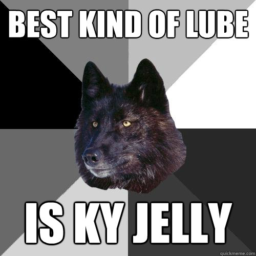 best kind of lube is ky jelly  Sanity Wolf