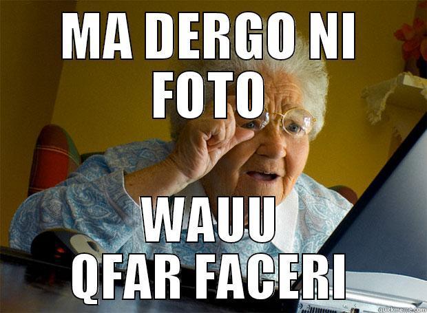 MA DERGO NI FOTO WAUU QFAR FACERI Grandma finds the Internet