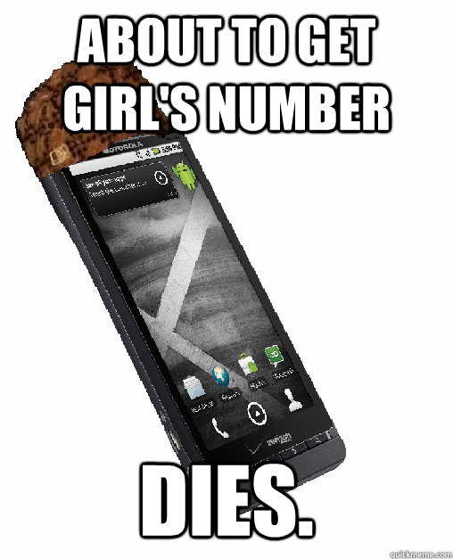 About to get girl's number Dies.  Scumbag Smartphone