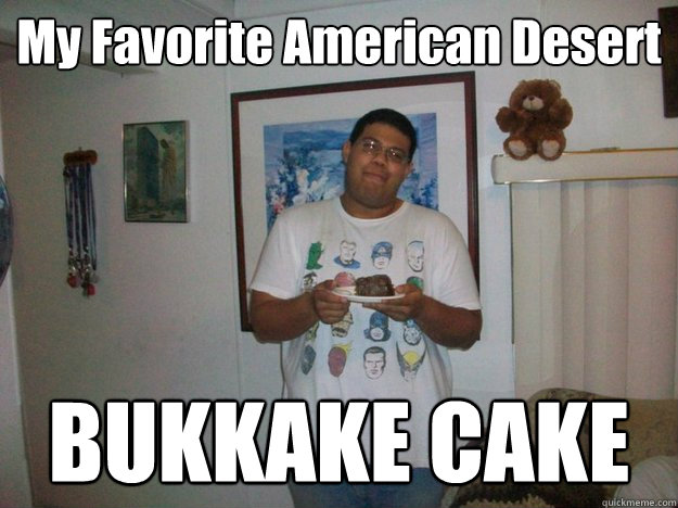 My Favorite American Desert BUKKAKE CAKE - My Favorite American Desert BUKKAKE CAKE  Poor eddy love