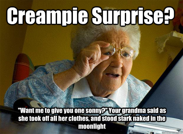 Creampie Surprise? 