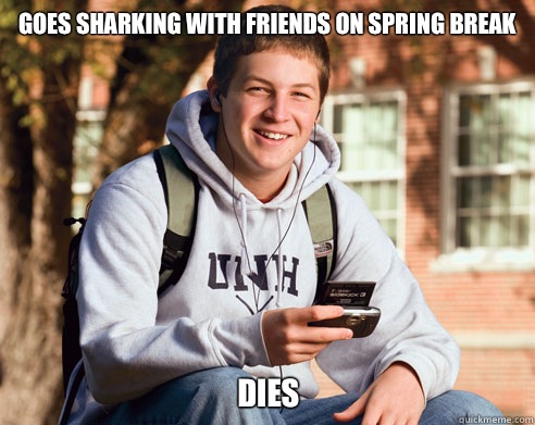 Goes sharking with friends on spring break Dies  College Freshman