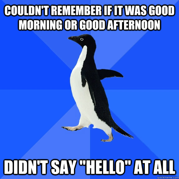 Couldn't remember if it was good morning or good afternoon didn't say 