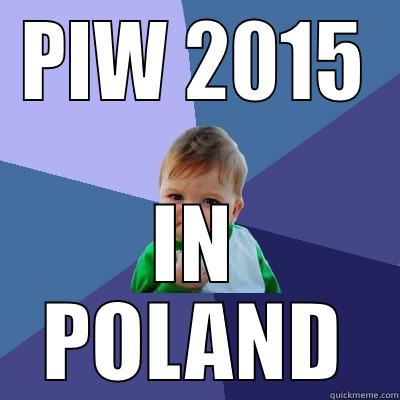 PIW 2015 IN POLAND Success Kid