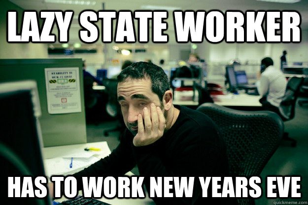 Lazy State Worker Has to work New Years Eve - Lazy State Worker Has to work New Years Eve  Lazy Office Worker