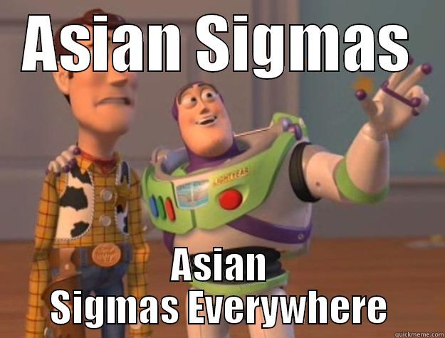 ASIAN SIGMAS ASIAN SIGMAS EVERYWHERE Toy Story