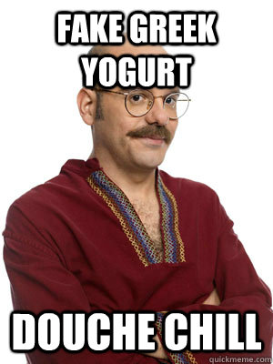 Fake Greek Yogurt Douche chill  Tobias