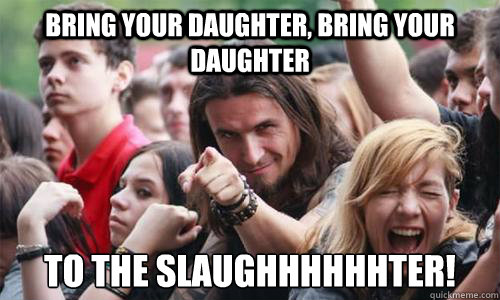 Bring your Daughter, Bring your Daughter To the slaughhhhhhter!  Ridiculously Photogenic Metal Fan