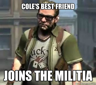 cole's best friend joins the militia  Zeke Dunbar