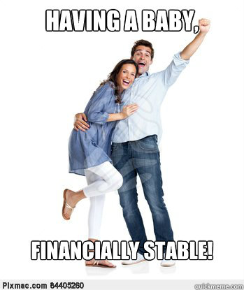 Having a Baby, Financially Stable!  