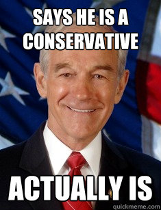 Says he is a conservative actually is  Good Guy Ron