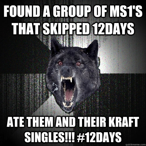FOUND A GROUP OF MS1'S THAT SKIPPED 12DAYS ATE THEM AND THEIR KRAFT SINGLES!!! #12DAYS  Insanity Wolf