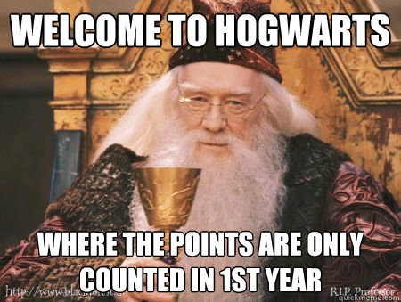 Welcome to Hogwarts Where The Points Are only counted in 1st year  Drew Dumbledore