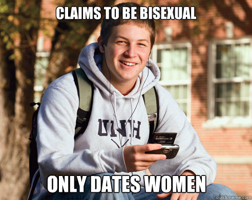 Claims to be bisexual only dates women  College Freshman
