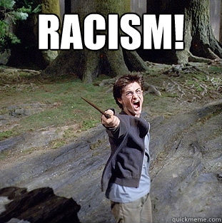 racism!   Pissed off Harry