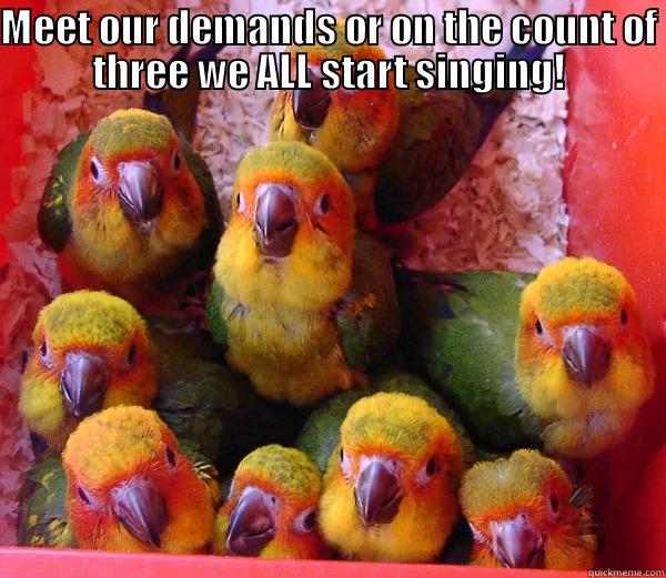 Eardrum Destroyers - MEET OUR DEMANDS OR ON THE COUNT OF THREE WE ALL START SINGING!  Misc